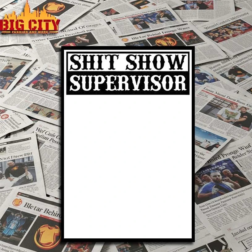 Ogriginal Shit Show Supervisor shirt