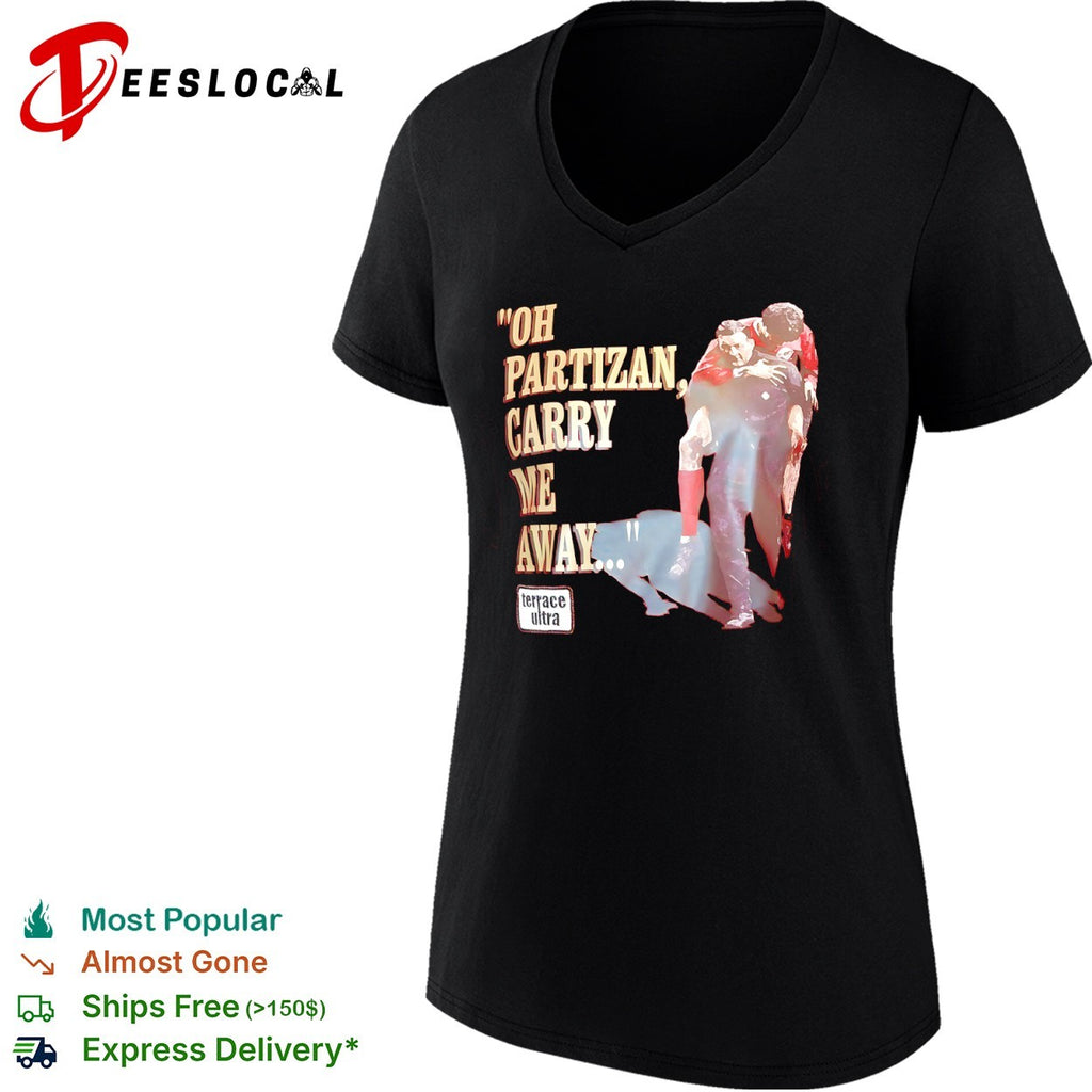 Oh Partizan Carry Me Away shirt