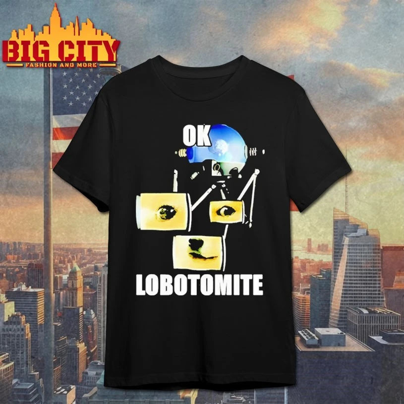 Ok Lobotomite Funny shirt