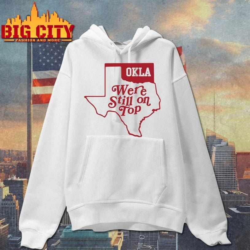 Okla We’re Still On Top texas map Shirt