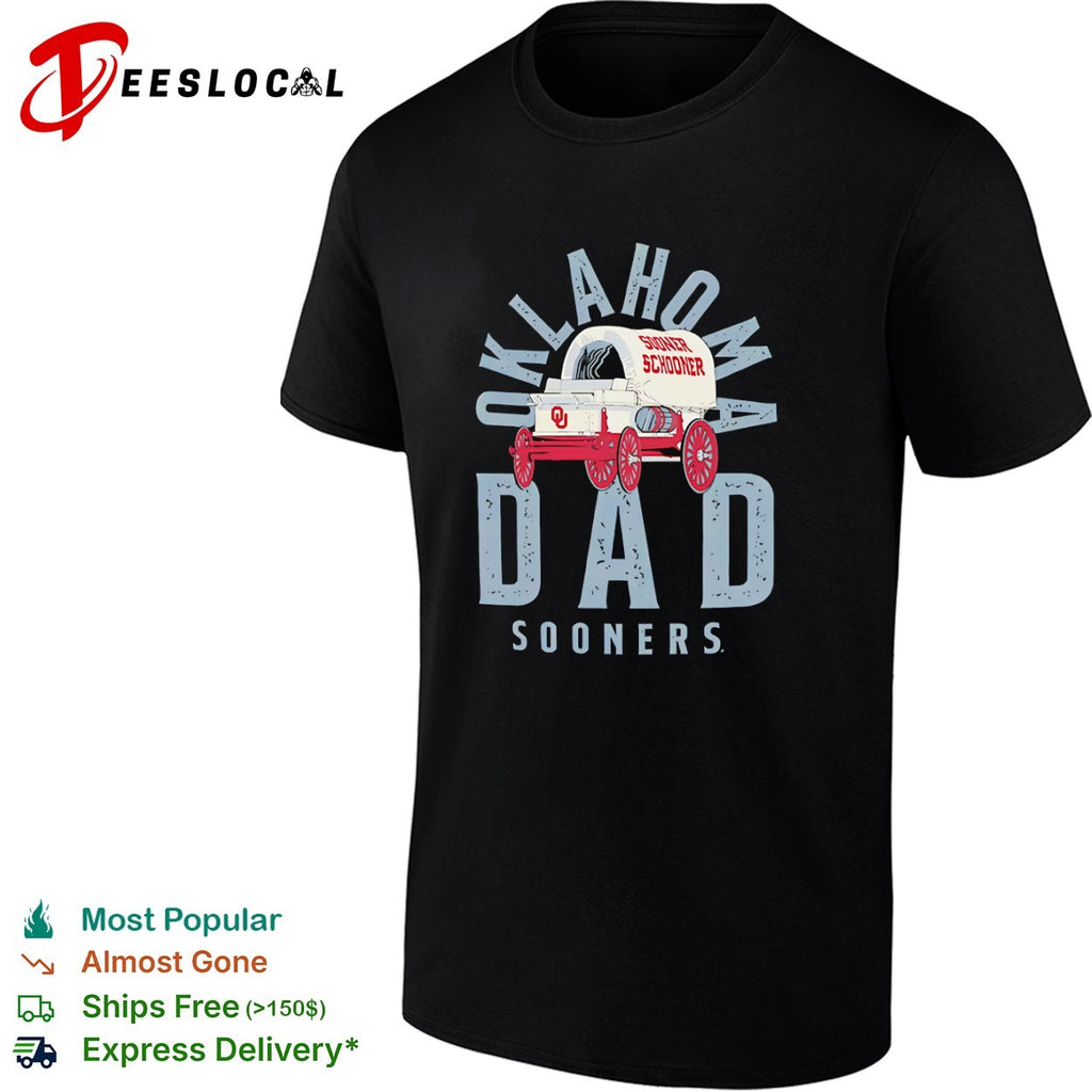 Oklahoma Sooners Dad Sooner Schooner shirt