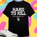 Oklahoma Sooners Football Hard To Kill College Football Playoff 2025-2026 Shirts