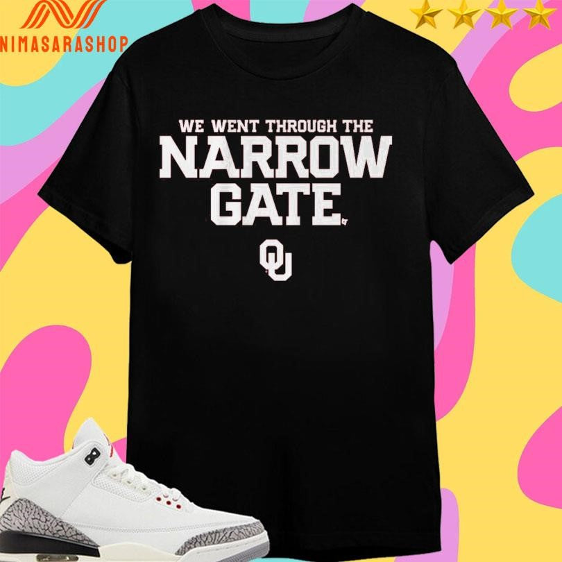 Oklahoma Sooners Football We Went Through The Narrow Gate Shirts