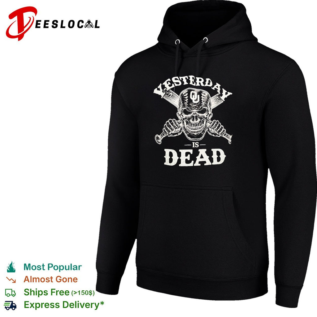 Oklahoma Sooners baseball skull yesterday is dead shirt