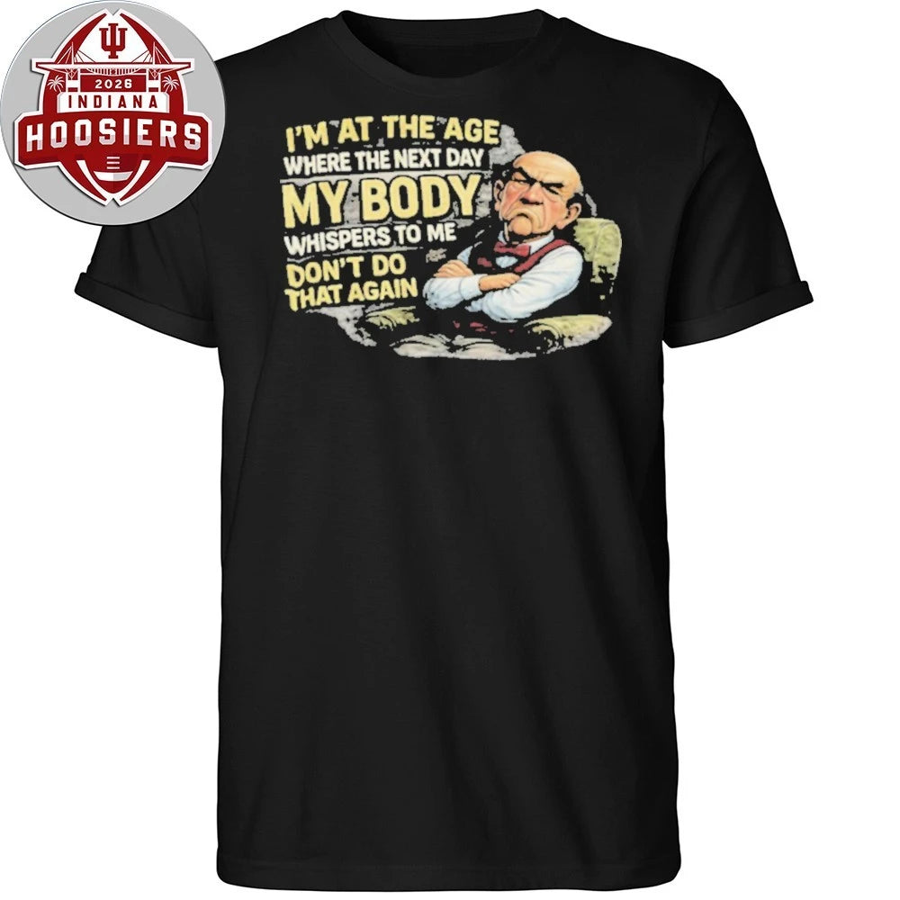 Old Man Sarcastic Body Whispers To Me Don’t Do That Again 2026 Shirts