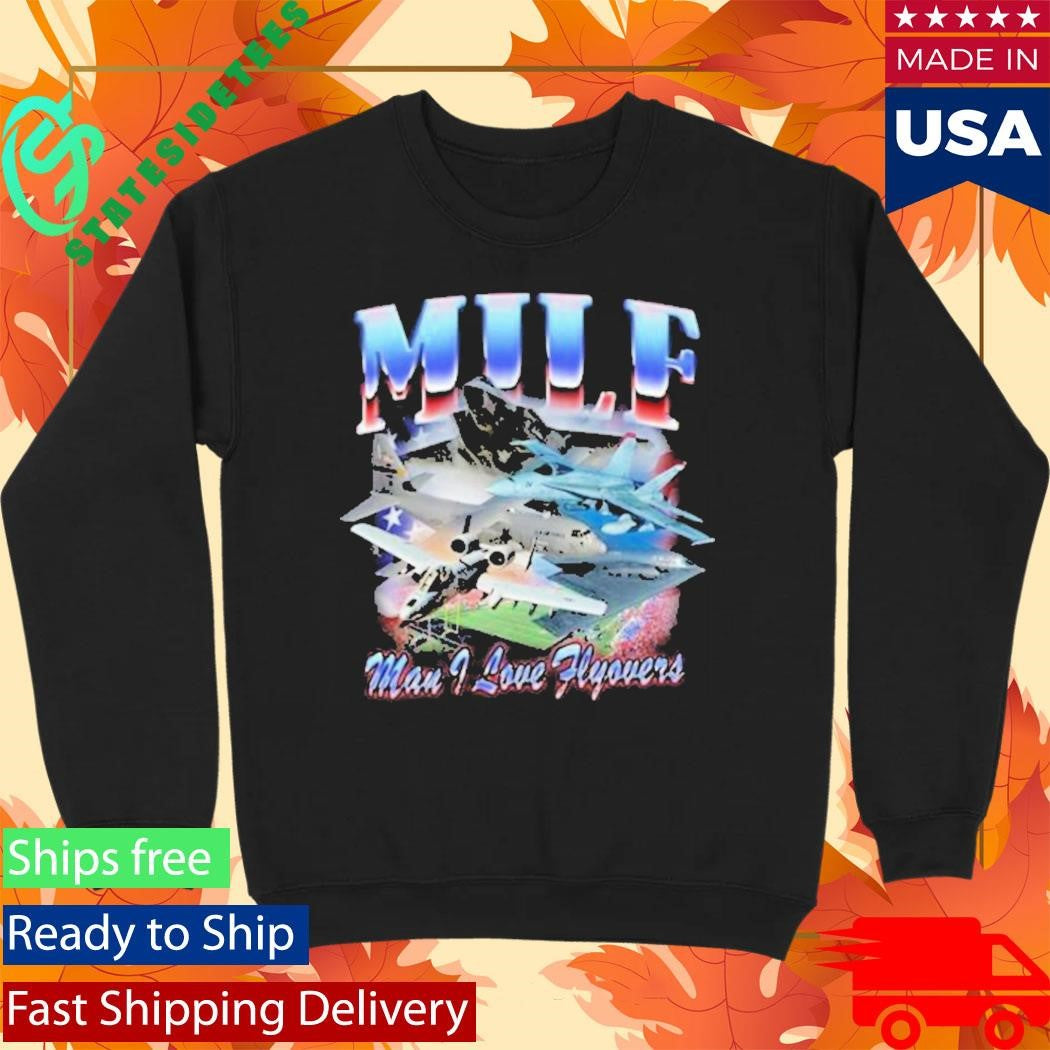 Old Row America First Man I Love Flyovers Shirt