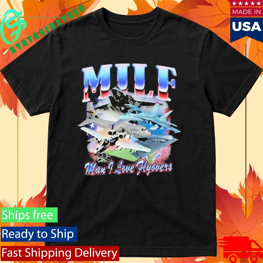 Old Row America First Man I Love Flyovers Shirt