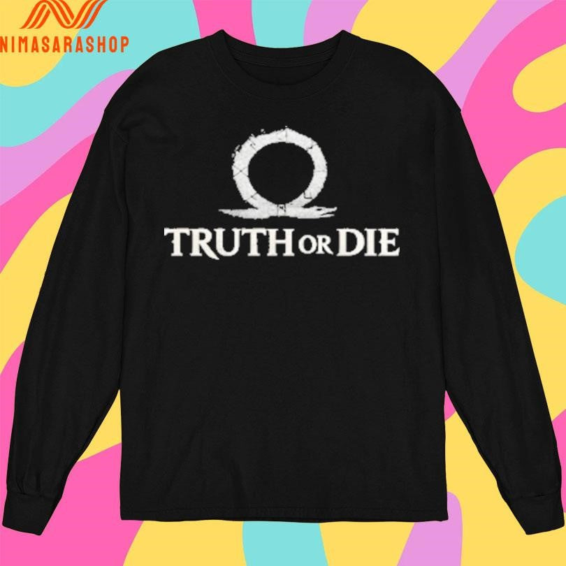 Omega Truth Or Die Shirts