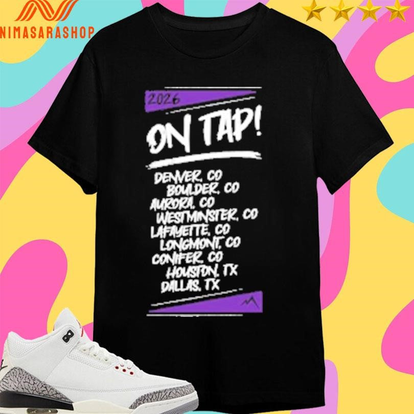 On Tap Denver Co Boulder Co Aurora Co Westminster Co Lafayette Co Longmont Co Conifer Co Houston Tx Dallas Tx 2026 Shirts