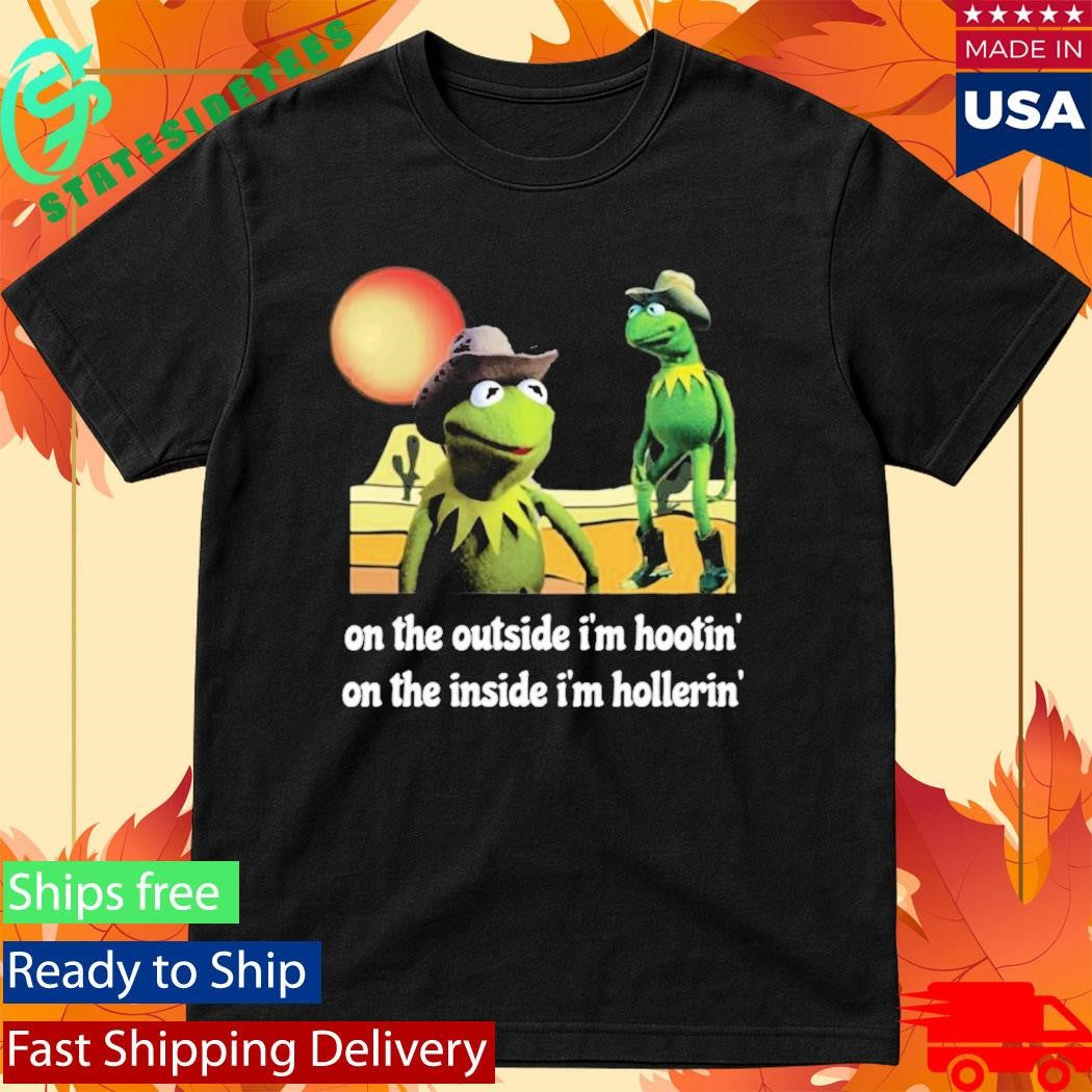 On The Outside I’m Hootin’ On The Inside I’m Hollerin Shirt