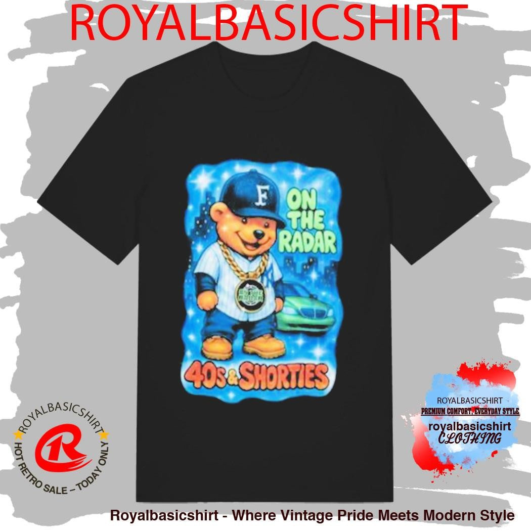 On The Radar 40s And Shorties Bear Shirt