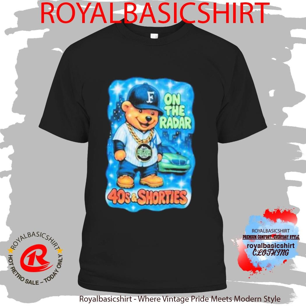 On The Radar 40s And Shorties Bear Shirt