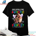 Once Upon A Time Society Said I Am Autistic God Said I Am Perfect The End Jesus T-shirts