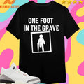 One Foot In The Grave Shirts