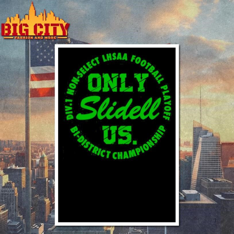Only Slidell US Bi-District Championship shirt