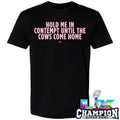 Onward Together Until The Cows Come Home Shirt