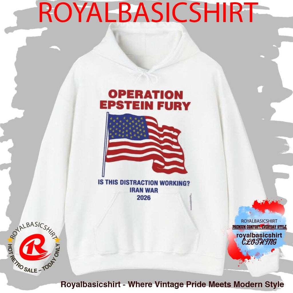 Operation Epstein Fury Is This Distraction Working T-Shirt