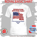 Operation Epstein Fury Is This Distraction Working T-Shirt