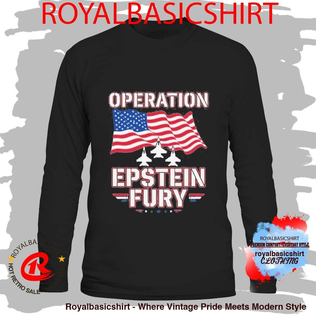 Operation Epstein Fury Shirt Anti Iran War Shirt