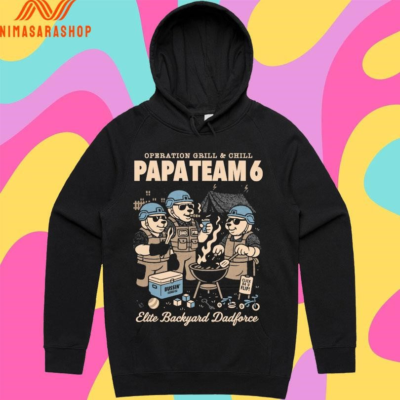 Operation Grill And Chill Papa Team 6 Elite Backyard Dadforce Shirts