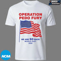 Operation Pedo Fury We Are So Back Middle East 2026 American Flag T-shirts