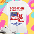 Operation Pedo Fury We Are So Back Middle East 2026 Flag American Shirts