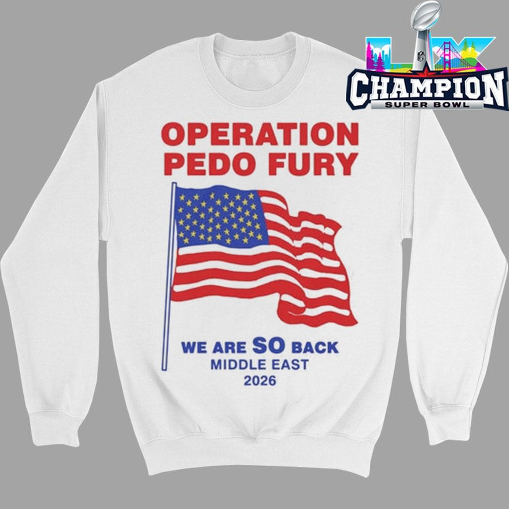 Operation Pedo Fury We Are So Back Middle East Shirt