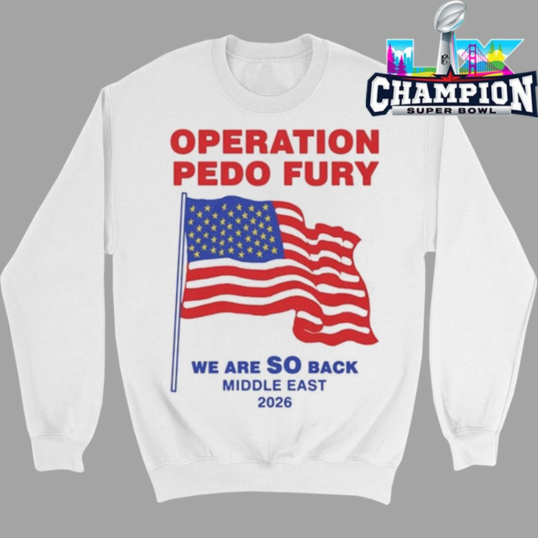 Operation Pedo Fury We Are So Back Middle East Shirt