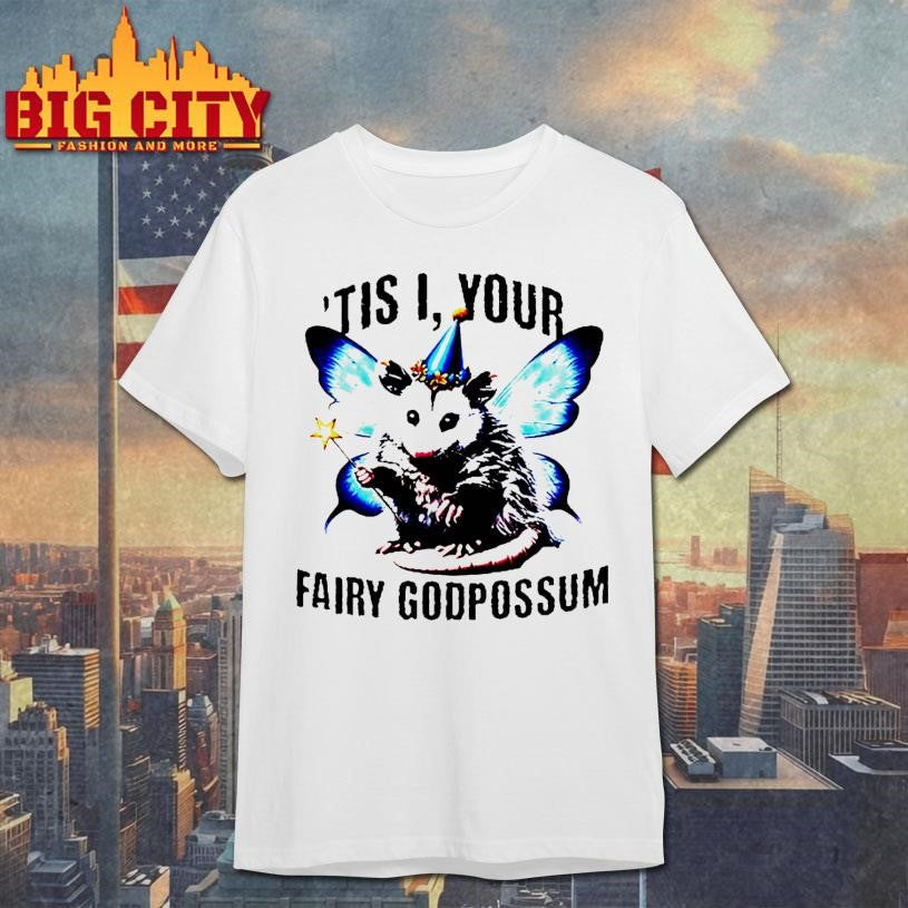 Opossum Butterfly ’tis I Your Fairy Godpossum Shirt