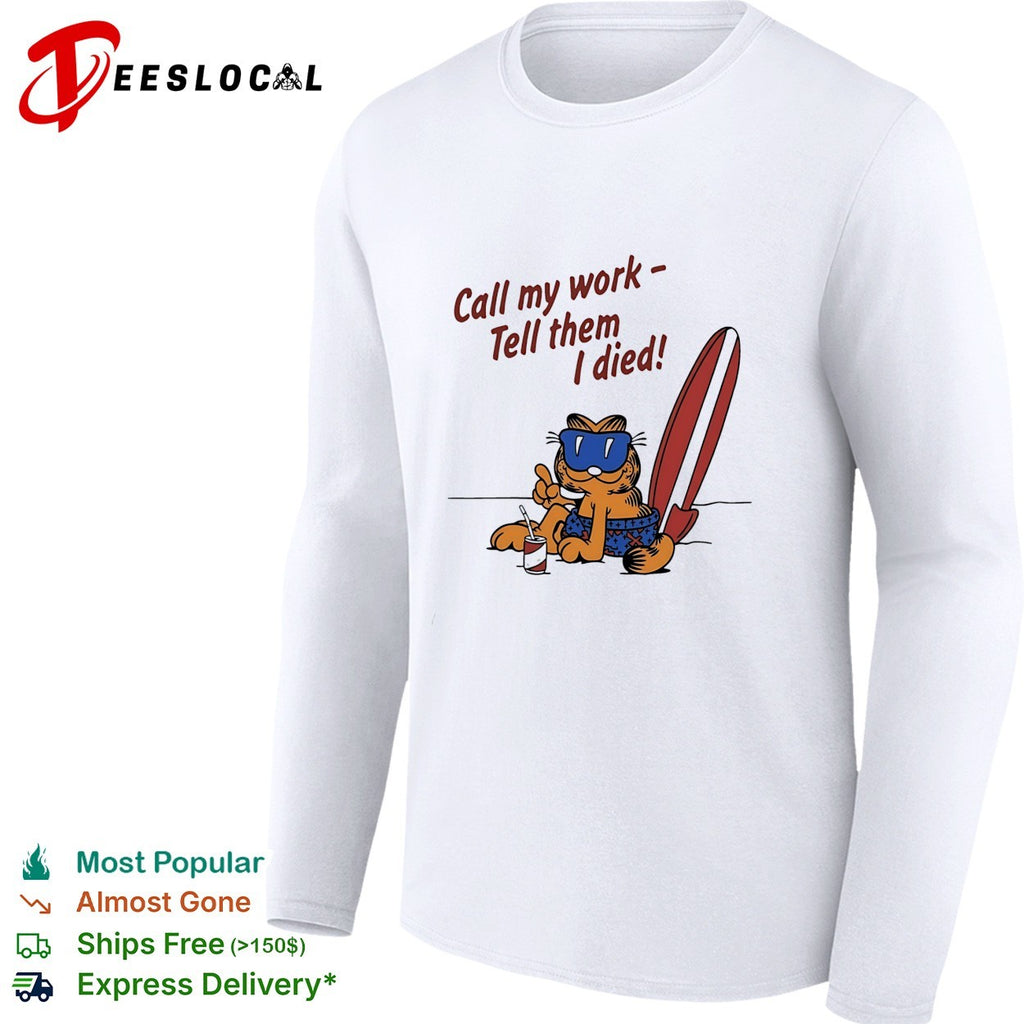 Orange cat relaxing at the beach call my work tell them I died shirt