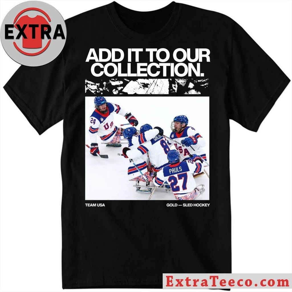 Original Add It To Our Collection Team USA Gold Sled Hockey Logo Shirt