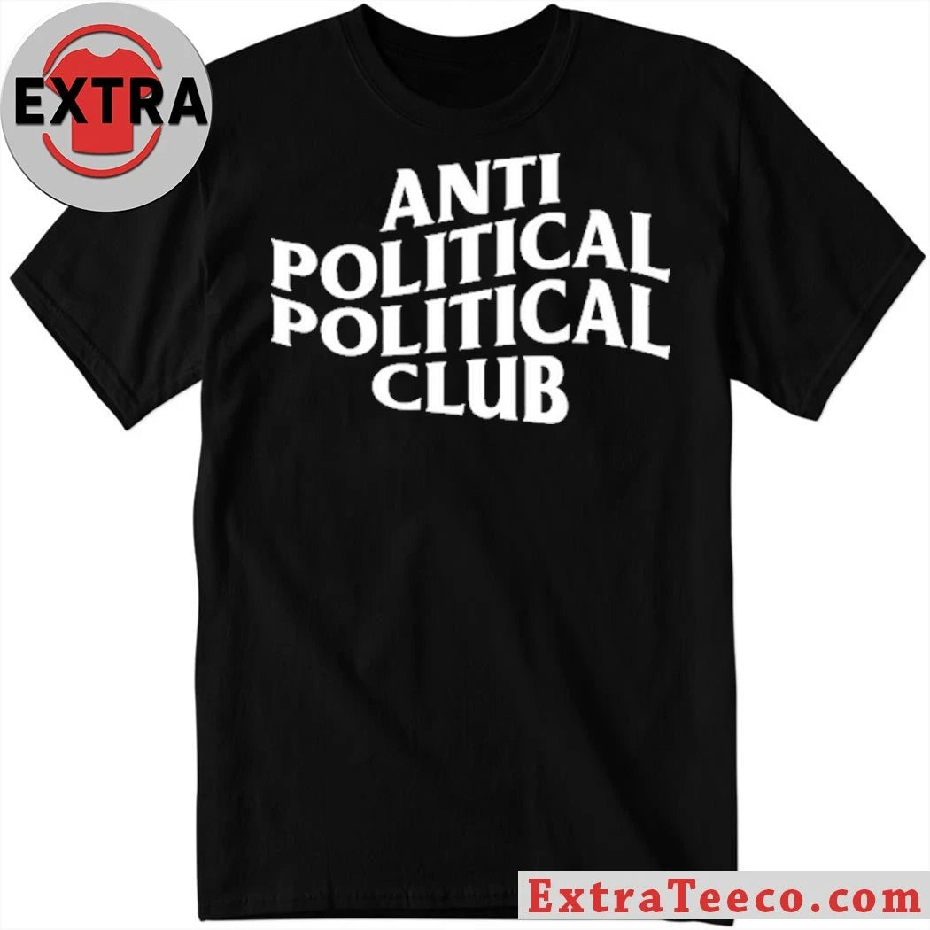 Original Anti Political Political Club Politics In The Wild 2026 T-Shirt