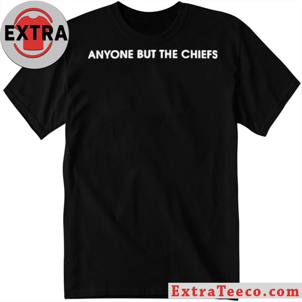 Original Anyone But The Chiefs Shirt