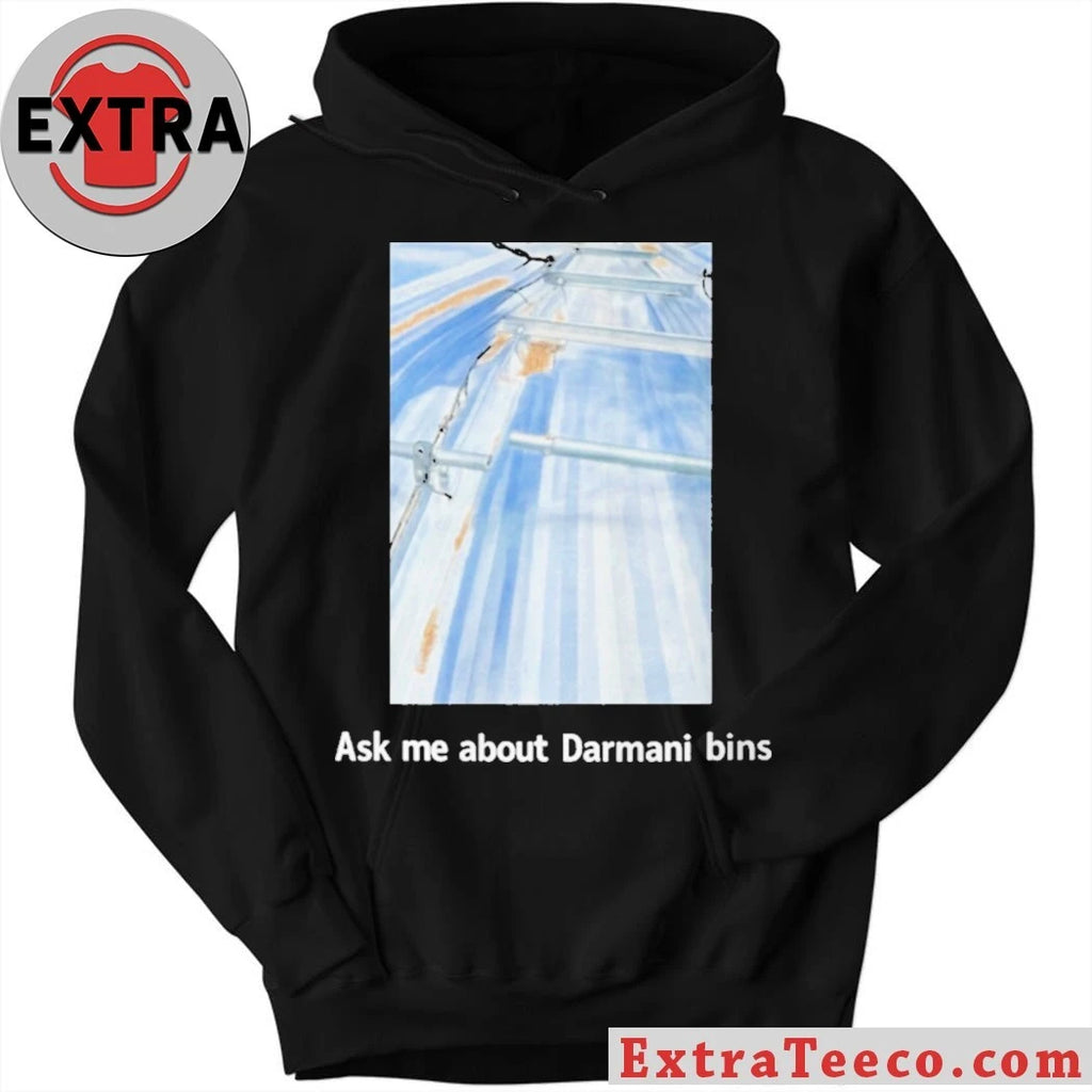 Original Ask Me About Darmani Bins Shirt