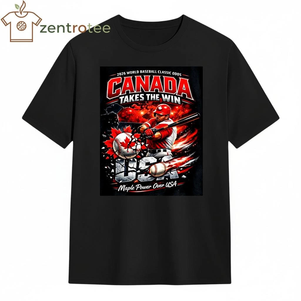 Original Canada Takes The Win 2026 World Baseball Classic Odds Maple Power Over USA Baseball Fan T-Shirt