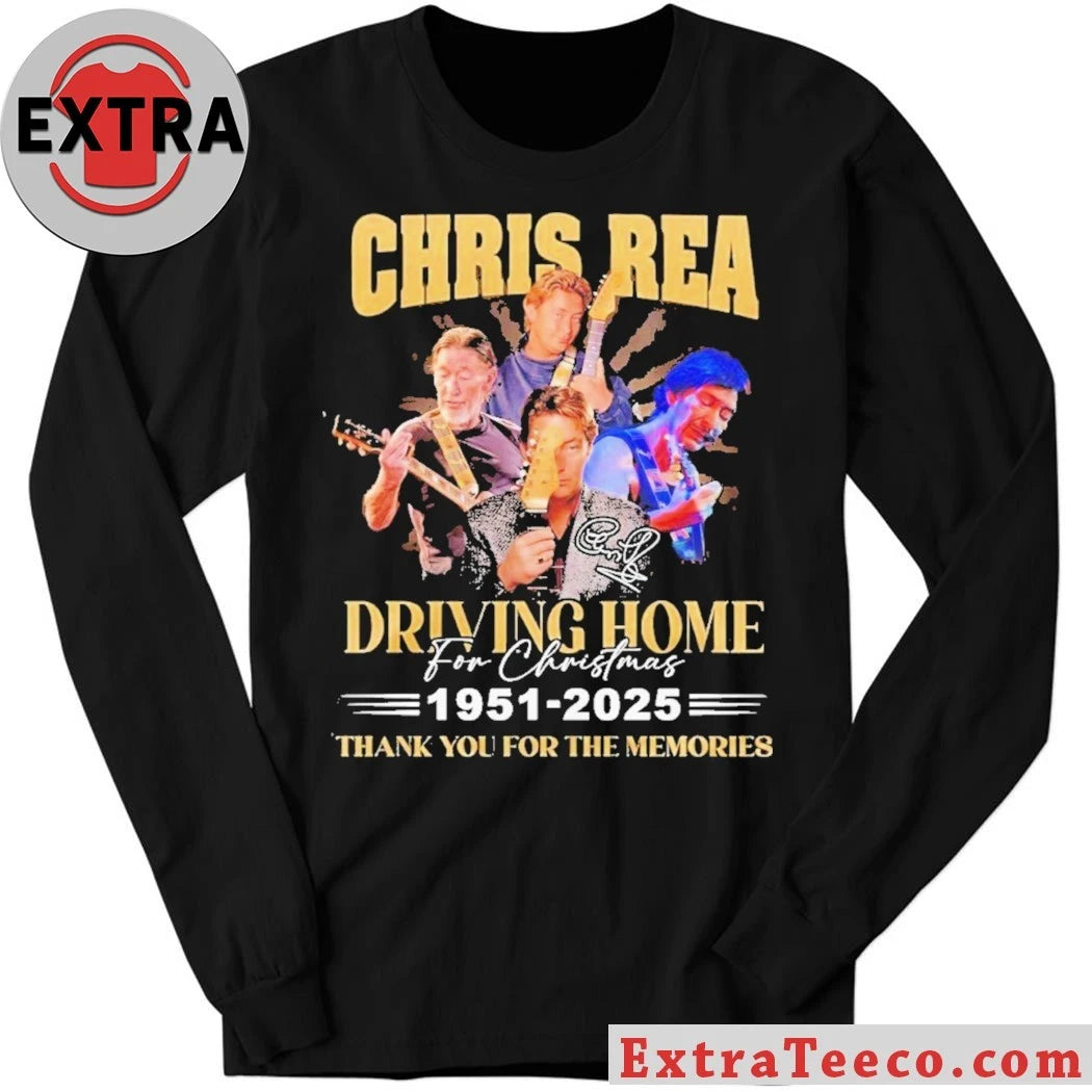 Original Chris Rea Driving Home For Christmas 1951-2025 Thank You For The Memories Shirt
