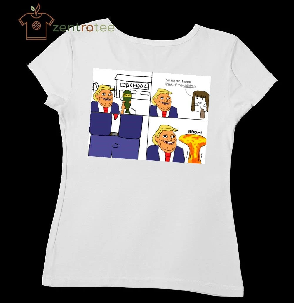 Original Death School Pls no mr.trump think of the children boom tee