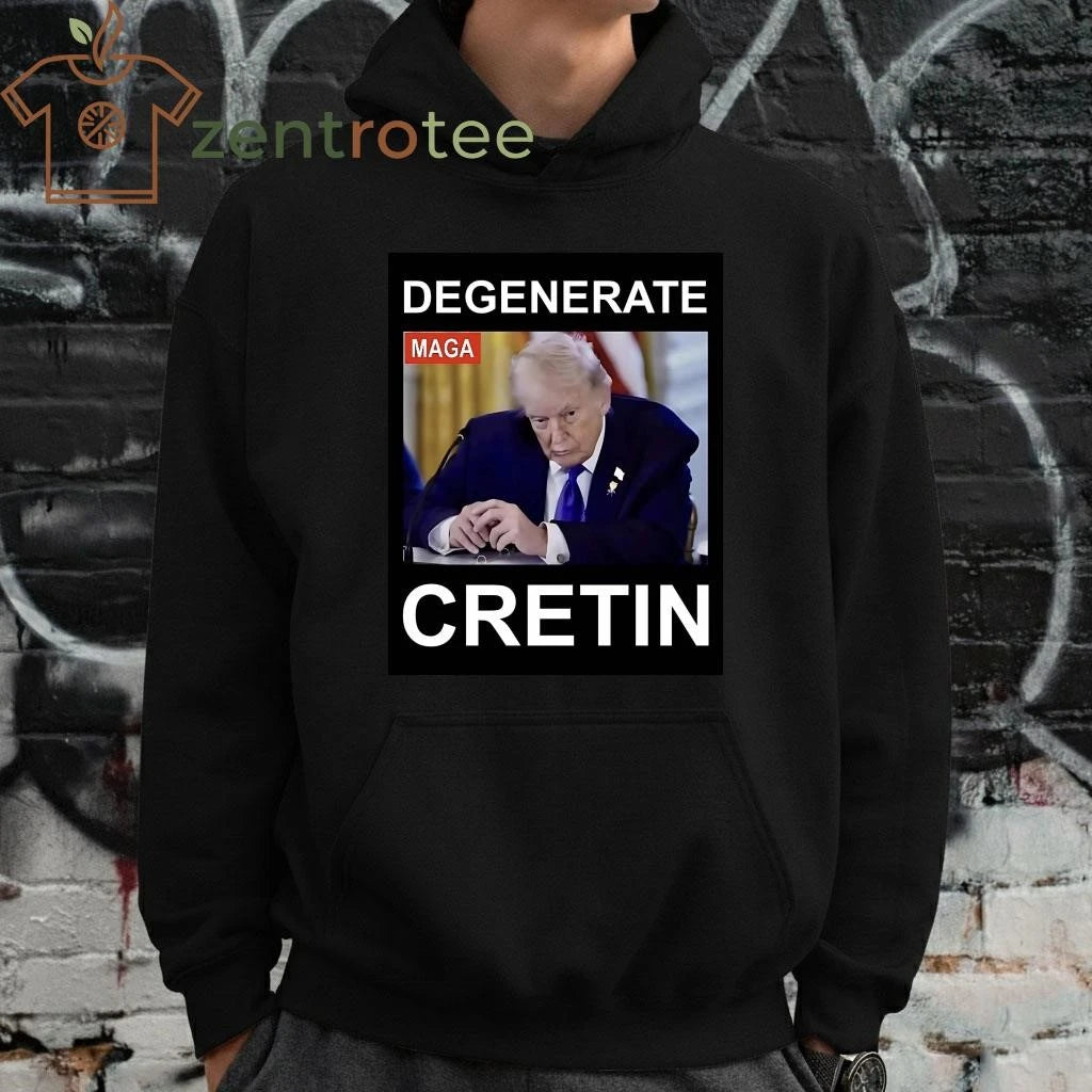 Original Degenerate Cretin Trump shirt