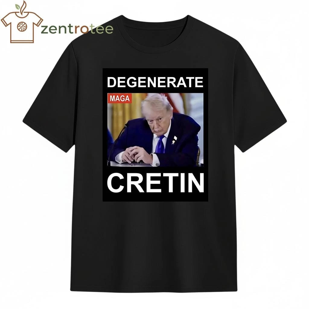 Original Degenerate Cretin Trump shirt