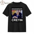 Original Degenerate Cretin Trump shirt