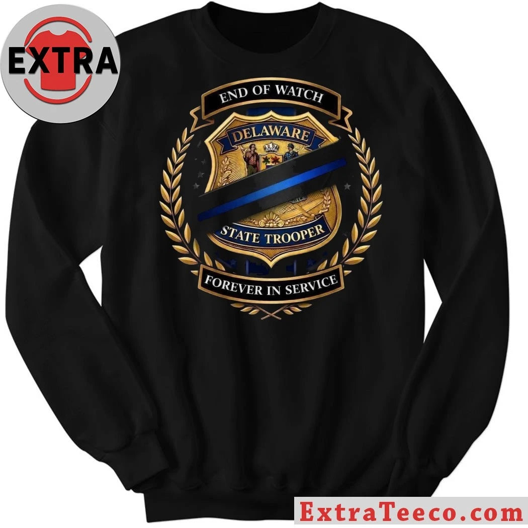 Original Delaware State Police Memorial Badge End Of Watch Forever In Service Shirt