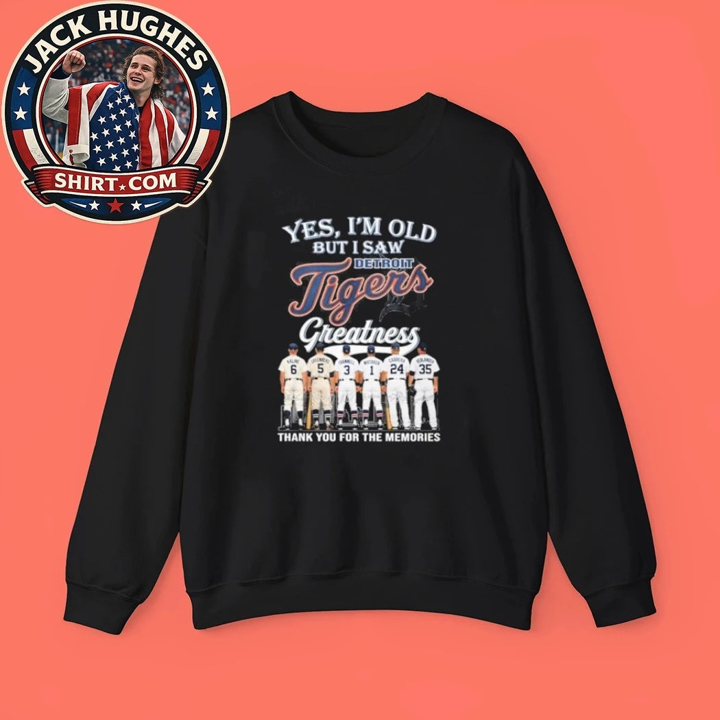 Original Detroit Tigers Greatness Yes Im Old Thank You For The Memories Shirt