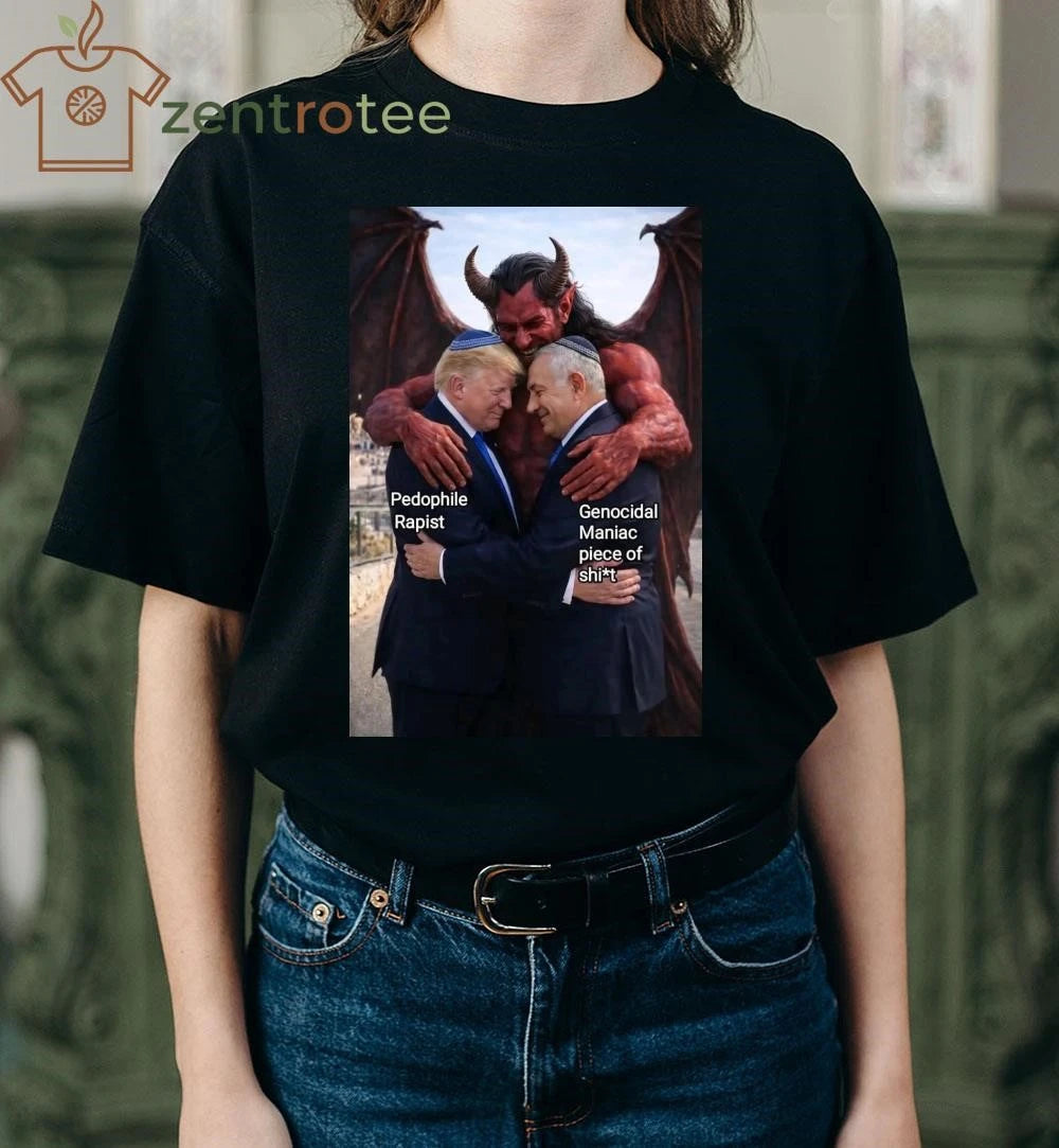 Original Devil hugs Trump, Pedophile Rapist Netanyahu, Genocidal Maniac, piece of shit tee