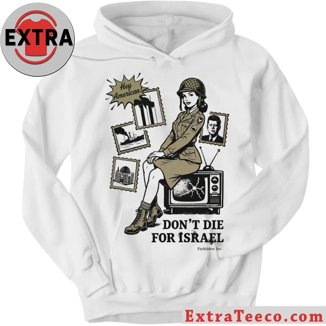 Original Don’t Die For Israel Hey American T-Shirt