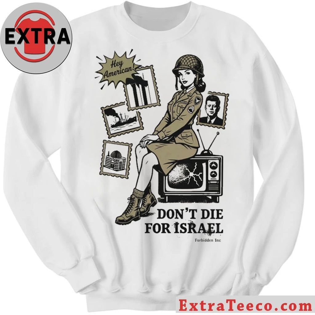 Original Don’t Die For Israel Hey American T-Shirt