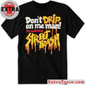 Original Don’t Drip Street Trash On Me Man Shirt