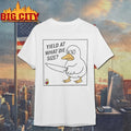 Original Duck Yield At What Die Size T-Shirt