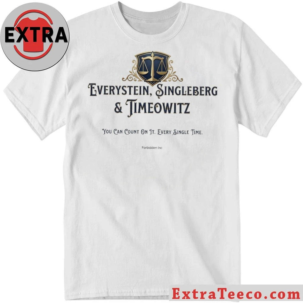 Original Everystein Singleberg Timeowitz You Can Count On It Every Single Time T-Shirt