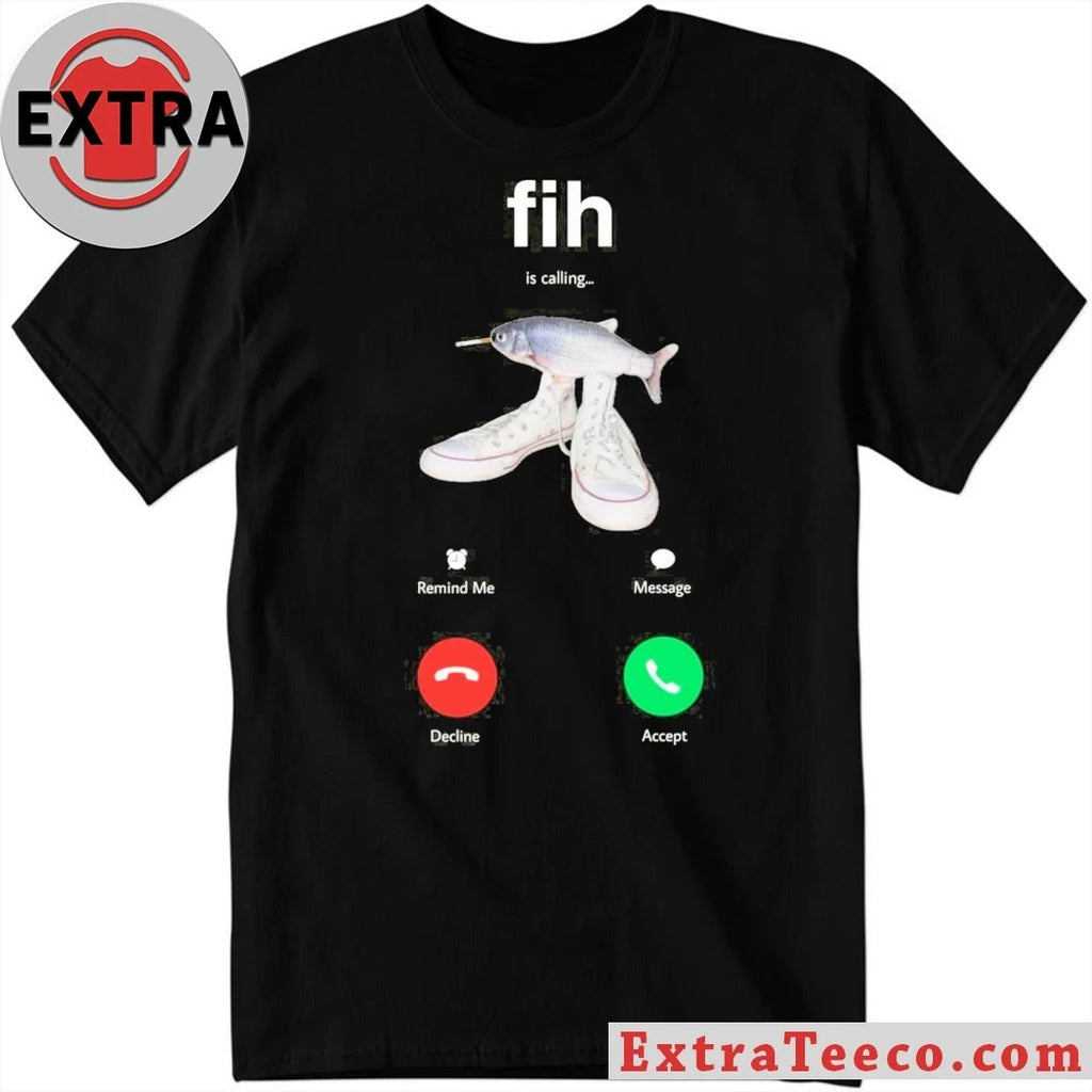 Original Fih Is Calling Shirt