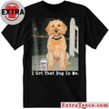 Original Goldendoodle Shirt I Got That Dog In Me Unisex Dog Lover T-Shirt